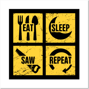 Eat, Sleep, Saw, Repeat | Funny Carpenter Graphic Posters and Art